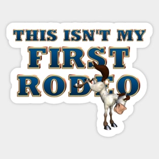 Not My First Rodeo Sticker